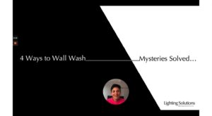4 WAYS TO WALL WASH - MYSTERIES SOLVED